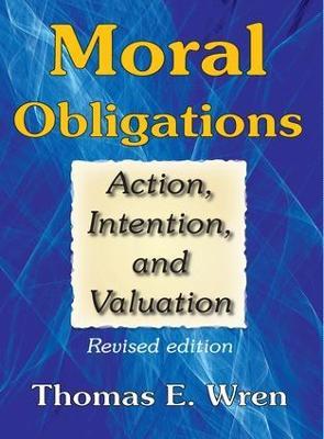 Moral Obligations: Action, Intention, and Valuation - cover