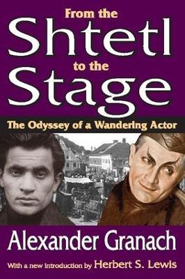 From the Shtetl to the Stage: The Odyssey of a Wandering Actor - Alexander Granach - cover