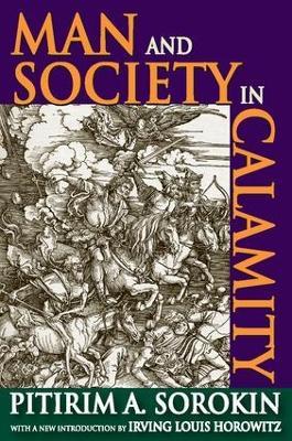 Man and Society in Calamity - Pitirim A. Sorokin,Irving Louis Horowitz - cover