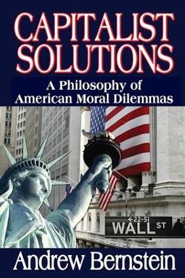 Capitalist Solutions: A Philosophy of American Moral Dilemmas - cover