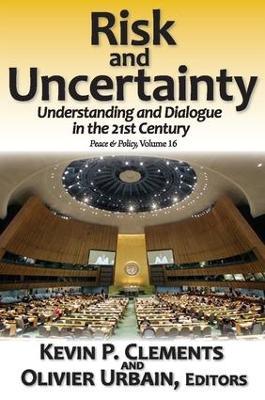 Risk and Uncertainty: Understanding and Dialogue in the 21st Century - cover