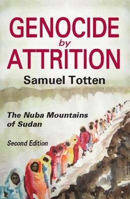 Genocide by Attrition: The Nuba Mountains of Sudan - Samuel Totten - cover