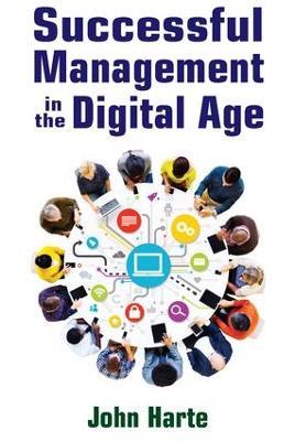 Successful Management in the Digital Age - John Harte - cover