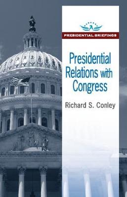 Presidential Relations with Congress - Richard S. Conley - cover