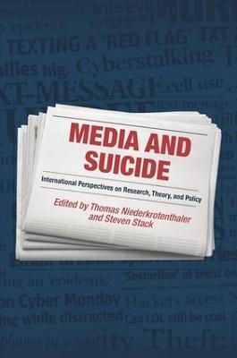 Media and Suicide: International Perspectives on Research, Theory, and Policy - cover