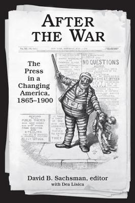 After the War: The Press in a Changing America, 1865–1900 - cover