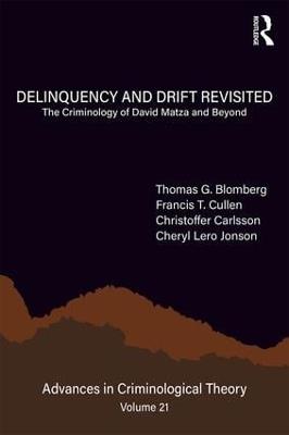 Delinquency and Drift Revisited, Volume 21: The Criminology of David Matza and Beyond - cover