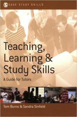 Teaching, Learning and Study Skills: A Guide for Tutors - Tom Burns,Sandra Sinfield - cover