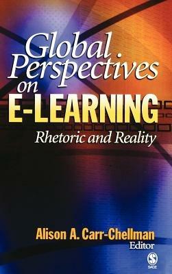 Global Perspectives on E-Learning: Rhetoric and Reality - cover