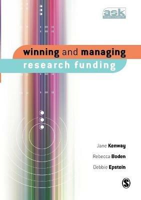 Winning and Managing Research Funding - Jane Kenway,Rebecca Boden,Debbie Epstein - cover