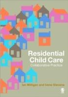 Residential Child Care: Collaborative Practice - Ian Milligan,Irene Stevens - cover