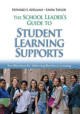 The School Leader's Guide to Student Learning Supports: New Directions for Addressing Barriers to Learning - cover