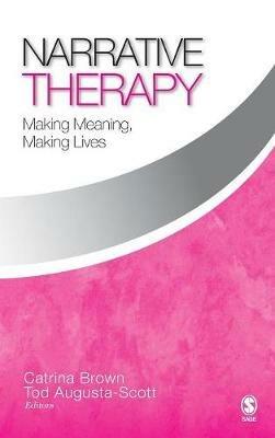Narrative Therapy: Making Meaning, Making Lives - Catrina Brown,Tod Augusta-Scott - cover