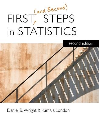 First (and Second) Steps in Statistics - Daniel B. Wright,Kamala London - cover