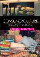 Consumer Culture: History, Theory and Politics - Roberta Sassatelli - cover