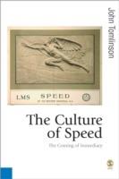 The Culture of Speed: The Coming of Immediacy - John Tomlinson - cover