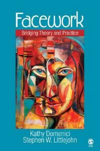 Facework: Bridging Theory and Practice - Kathy L. Isaacson,Stephen W. Littlejohn - cover