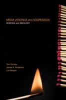 Media Violence and Aggression: Science and Ideology - Thomas Grimes,James A. Anderson,Lori A. Bergen - cover