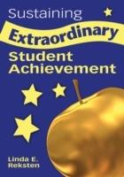 Sustaining Extraordinary Student Achievement - Linda E. Reksten - cover