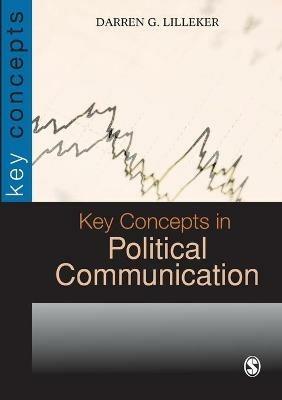 Key Concepts in Political Communication - Darren Lilleker - cover