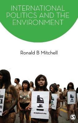 International Politics and the Environment - Ronald B. Mitchell - cover