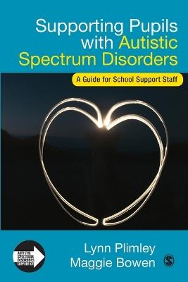 Supporting Pupils with Autistic Spectrum Disorders: A Guide for School Support Staff - Lynn Plimley,Maggie Bowen - cover