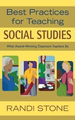 Best Practices for Teaching Social Studies: What Award-Winning Classroom Teachers Do - cover