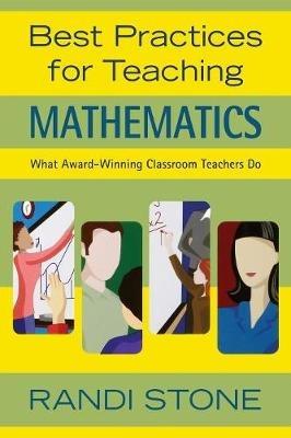 Best Practices for Teaching Mathematics: What Award-Winning Classroom Teachers Do - cover