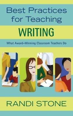 Best Practices for Teaching Writing: What Award-Winning Classroom Teachers Do - cover