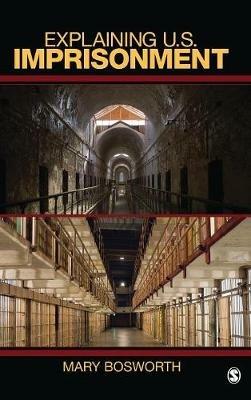 Explaining U.S. Imprisonment - Mary F. Bosworth - cover