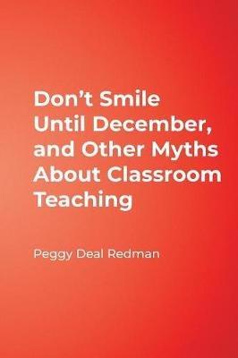 Don't Smile Until December, and Other Myths About Classroom Teaching - cover