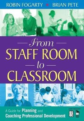 From Staff Room to Classroom: A Guide for Planning and Coaching Professional Development - cover