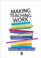 Making Teaching Work: Teaching Smarter in Post-Compulsory Education - Phil Race,Ruth Pickford - cover