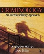 Criminology: An Interdisciplinary Approach