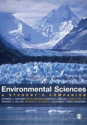 Environmental Sciences: A Student's Companion - Kenneth J. Gregory,Ian Simmons,Anthony Brazel - cover