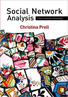 Social Network Analysis: History, Theory and Methodology - Christina Prell - cover