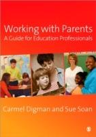 Working with Parents: A Guide for Education Professionals - Carmel Digman,Sue Soan - cover