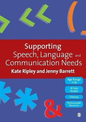 Supporting Speech, Language & Communication Needs: Working with Students Aged 11 to 19 - Kate Ripley,Jenny Barrett - cover