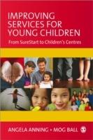 Improving Services for Young Children: From Sure Start to Children's Centres - cover