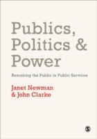 Publics, Politics and Power: Remaking the Public in Public Services