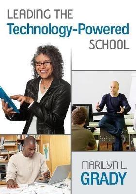 Leading the Technology-Powered School - Marilyn L. Grady - cover