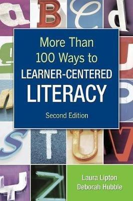 More Than 100 Ways to Learner-Centered Literacy - Laura Lipton,Deborah S. Hubble - cover