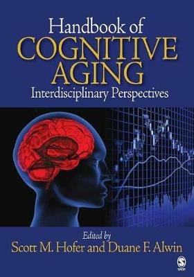 Handbook of Cognitive Aging: Interdisciplinary Perspectives - cover