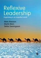 Reflexive Leadership: Organising in an imperfect world - Mats Alvesson,Martin Blom,Stefan Sveningsson - cover