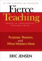 Fierce Teaching: Purpose, Passion, and What Matters Most - cover