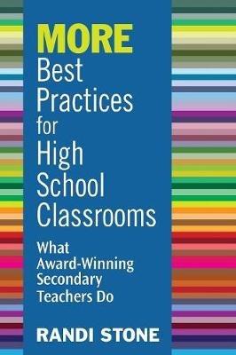 MORE Best Practices for High School Classrooms: What Award-Winning Secondary Teachers Do - cover
