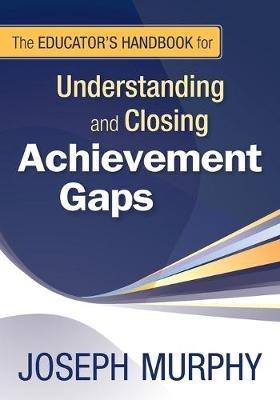The Educator's Handbook for Understanding and Closing Achievement Gaps - cover