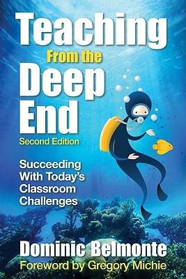 Teaching From the Deep End: Succeeding With Today's Classroom Challenges - Dominic V. Belmonte - cover