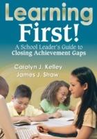 Learning First!: A School Leader's Guide to Closing Achievement Gaps - cover