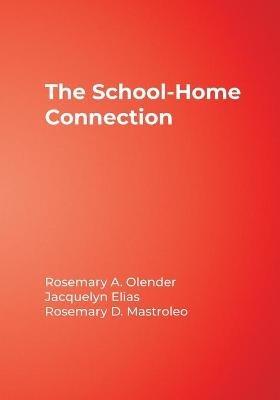 The School-Home Connection: Forging Positive Relationships With Parents - Rosemary A. Olender,Jacquelyn Elias,Rosemary D. Mastroleo - cover
